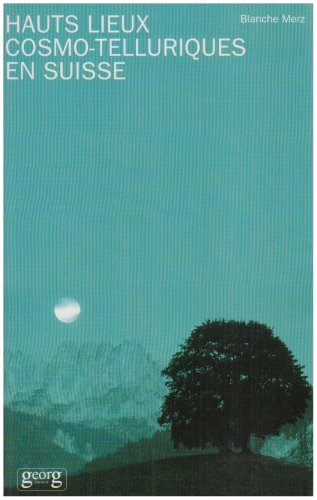 Hauts lieux cosmo-telluriques en Suisse