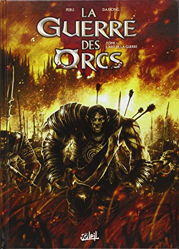 La guerre des orcs. Vol. 1. L'art de la guerre