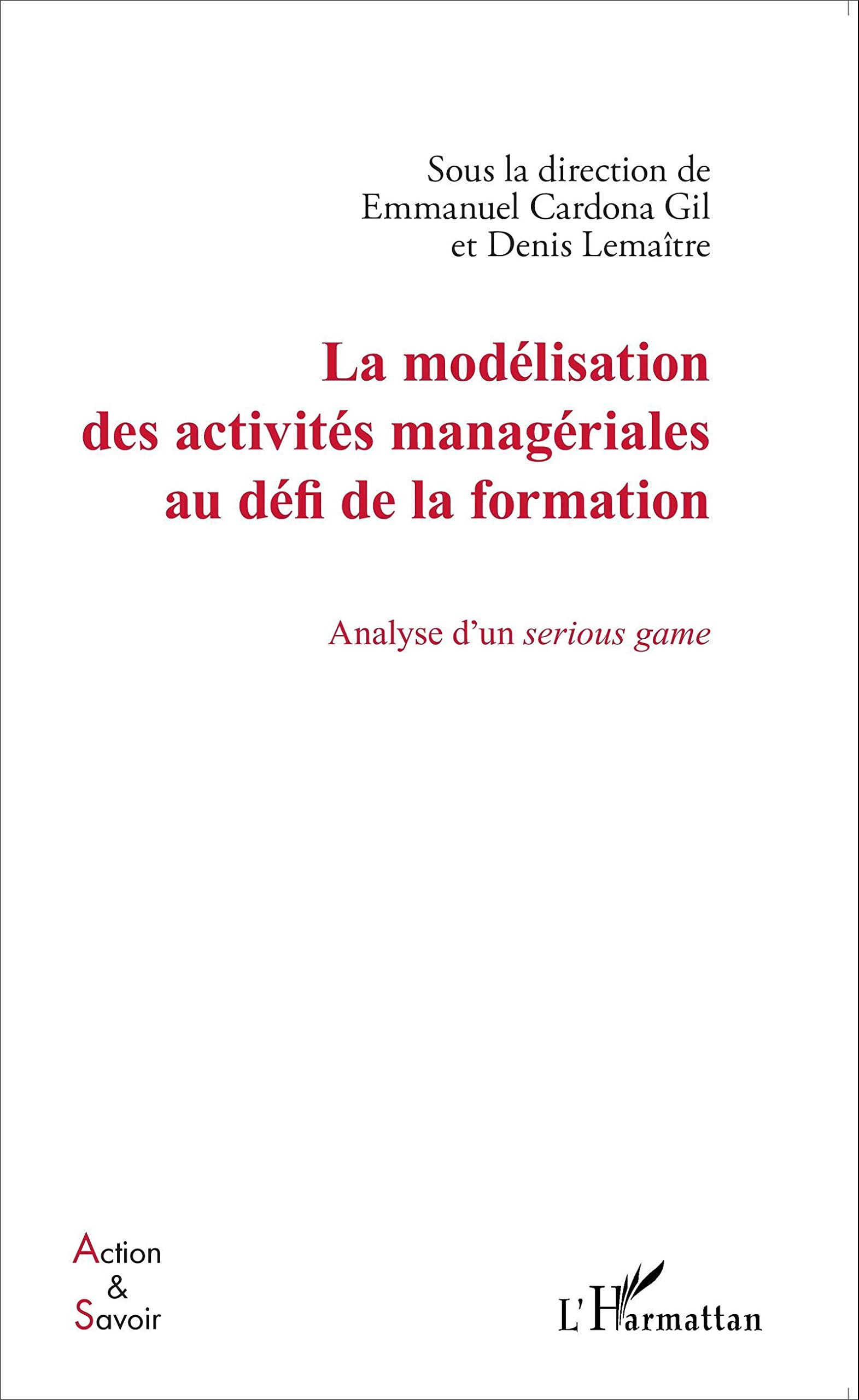 La modélisation des activités managériales au défi de la formation : analyse d'un serious game
