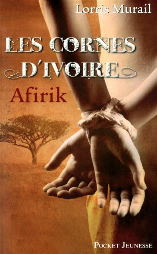 Les cornes d'ivoire. Vol. 1. Afirik