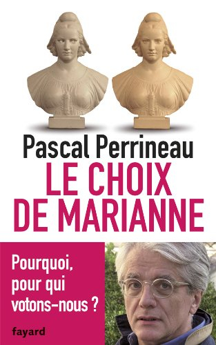 Le choix de Marianne : pourquoi, pour qui votons-nous ?