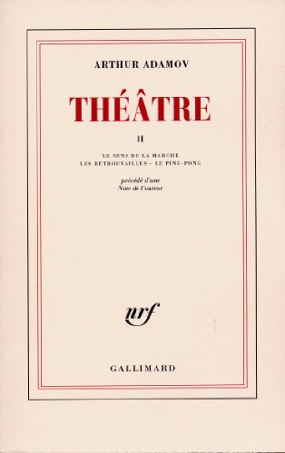 Théâtre. Vol. 2. Le sens de la marche. Retrouvailles. Le ping-pong