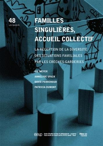 Familles singulières, accueil collectif : la réception de la diversité des situations familiales par