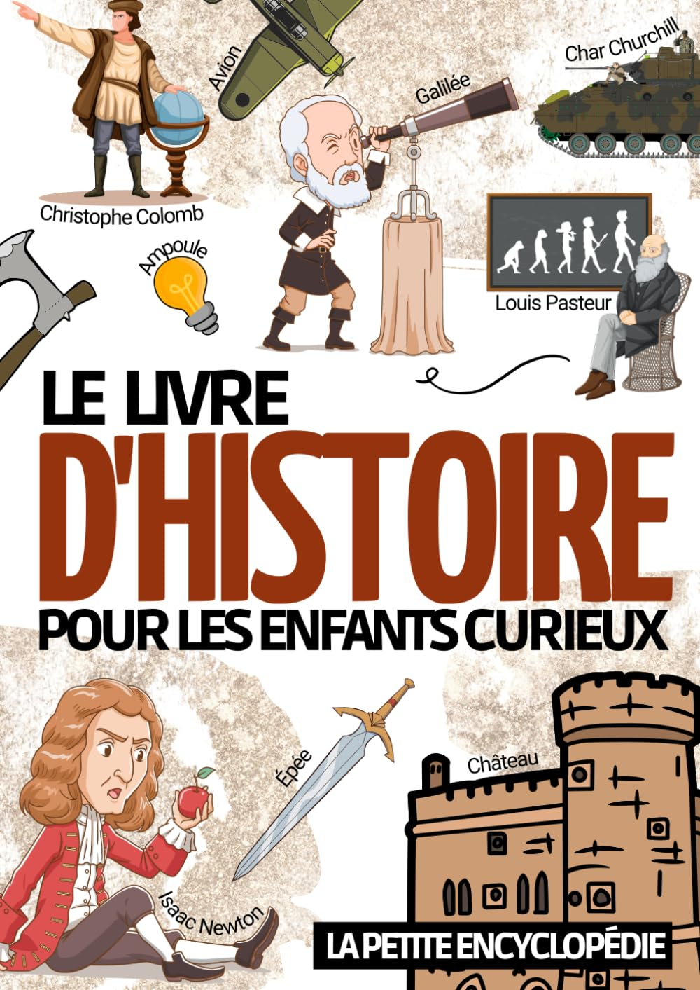 Le livre d'histoire: La petite encyclopédie sur l’histoire pour les enfants de 6 à 10 ans | Magazine