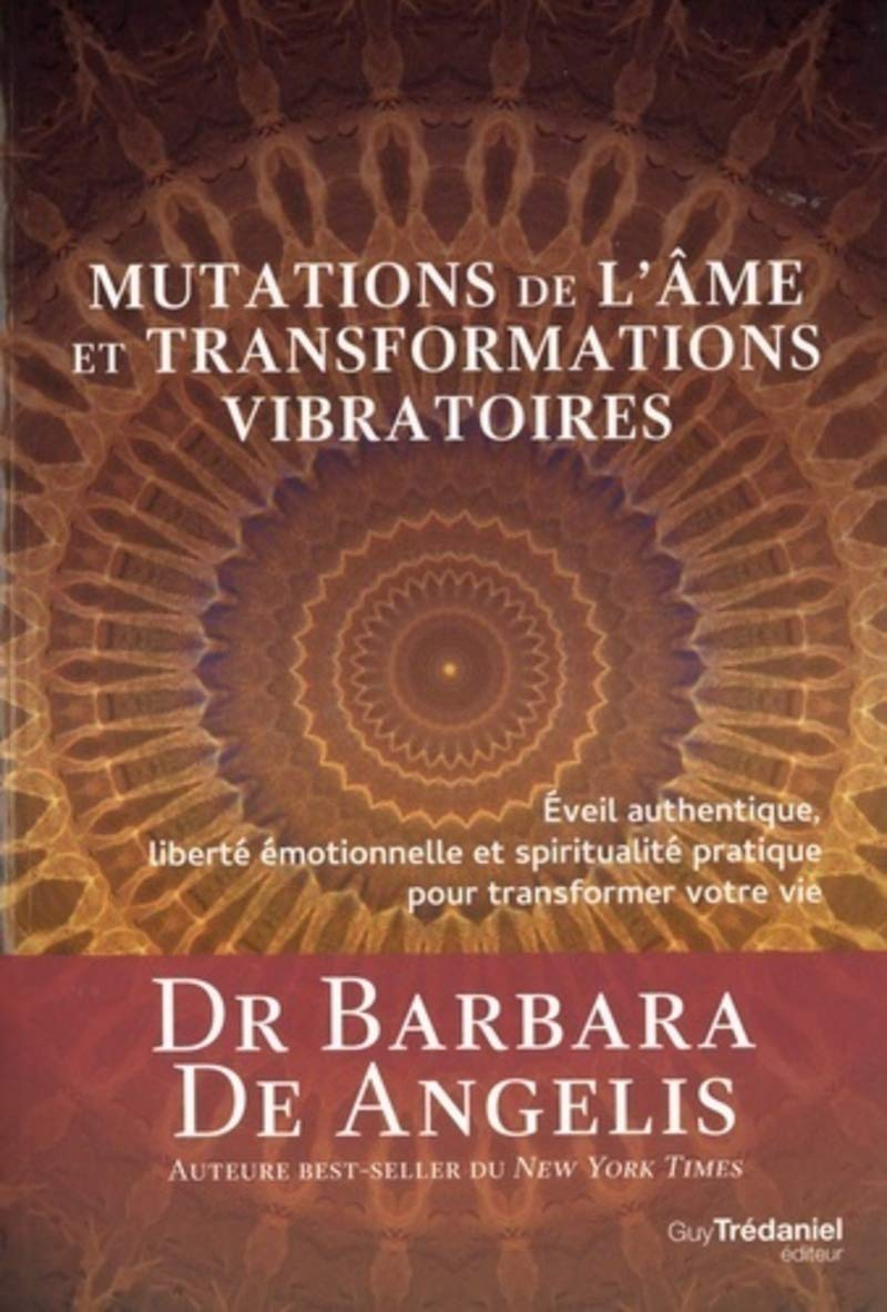 Mutations de l'âme et transformations vibratoires : éveil authentique, liberté émotionnelle et spiri