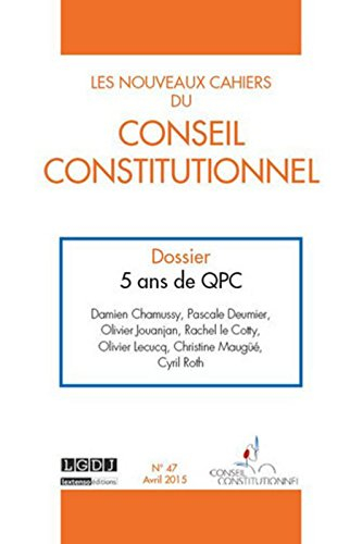Nouveaux cahiers du Conseil constitutionnel (Les), n° 47. 5 ans de QPC