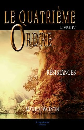 Le quatrième ordre. Vol. 4. Résistances