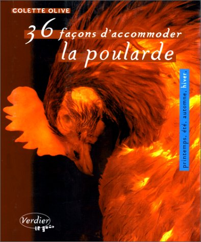 36 façons d'accommoder la poularde