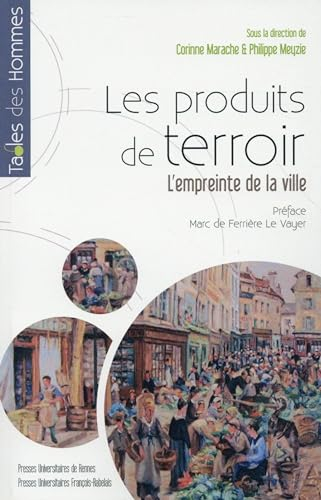 Les produits du terroir : l'empreinte de la ville