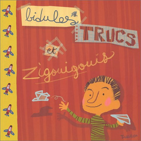Bidules, trucs et zigouigouis