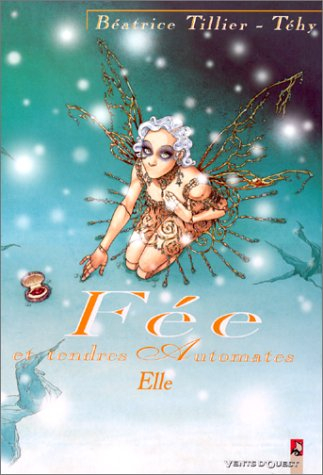 Fée et tendres automates. Vol. 2. Elle