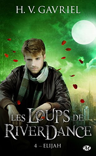 Les loups de Riverdance. Vol. 4. Elijah