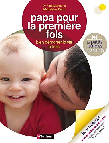 Papa pour la première fois : bien démarrer la vie à trois