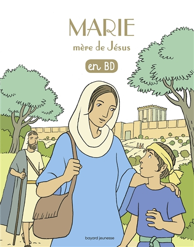 Les chercheurs de Dieu. Vol. 6. Marie, mère de Jésus : en BD