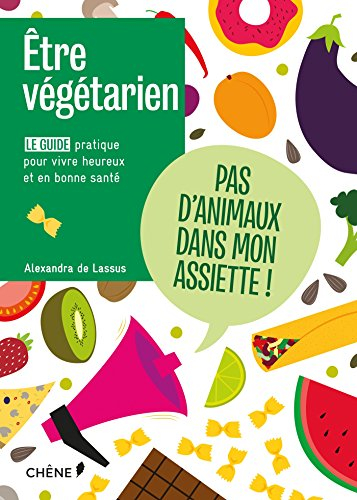Etre végétarien : tout savoir sur le mode de vie veggie