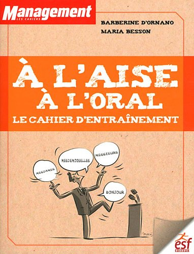 A l'aise à l'oral : le cahier d'entraînement