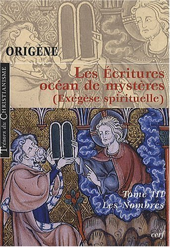 Les Ecritures, océan de mystères : exégèse spirituelle. Vol. 3. Les nombres