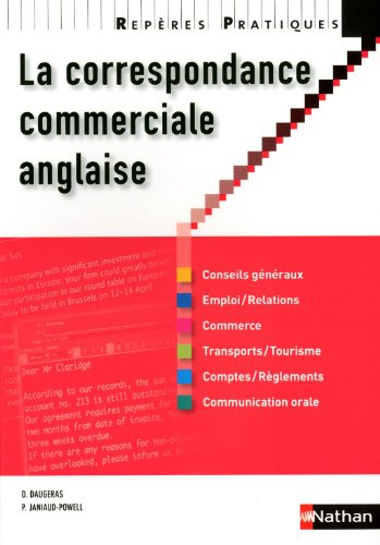 La correspondance commerciale anglaise : conseils généraux, emploi, relations, commerce, transport, 