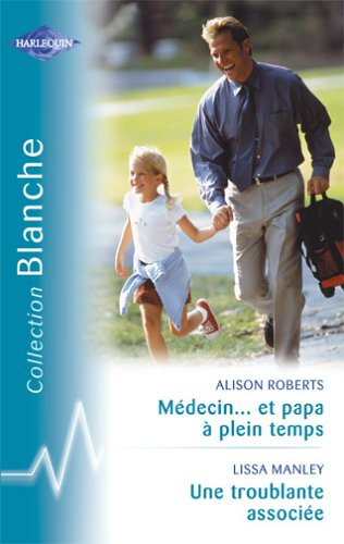 Médecin... et papa à plein temps. Une troublante associée