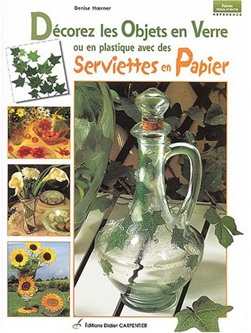 Décorer les objets en verre ou en plastique avec des serviettes en papier