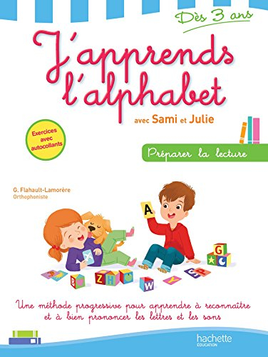J'apprends l'alphabet avec Sami et Julie : préparer la lecture, dès 3 ans : une méthode progressive 
