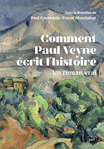 Comment Paul Veyne écrit l'histoire : un roman vrai