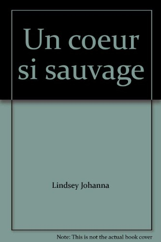 un coeur si sauvage