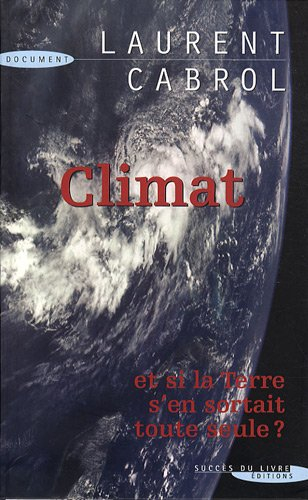 Climat, et si la Terre s'en sortait seule ?