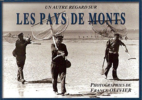 Les pays de Monts : un autre regard