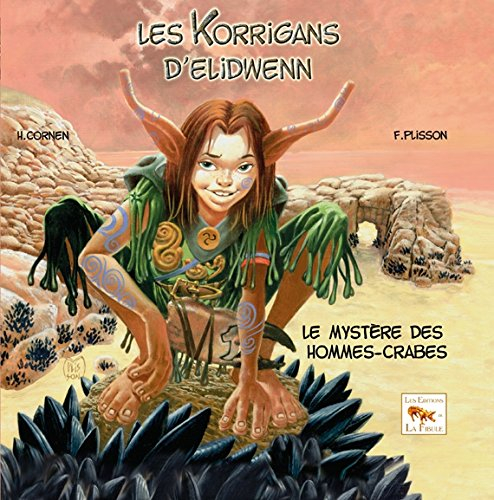 Les korrigans d'Elidwenn. Vol. 2. Le mystère des hommes-crabes