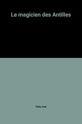 Le Magicien des Antilles