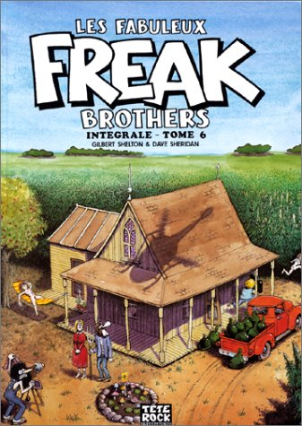Les fabuleux Freak Brothers : intégrale. Vol. 6