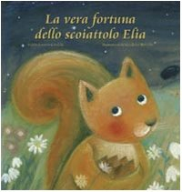 la vera fortuna dello scoiattolo elia
