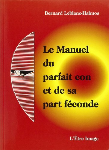Le manuel du parfait con et de sa part féconde