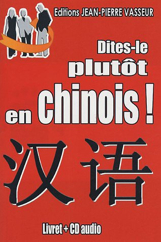 Dites-le plutôt en chinois