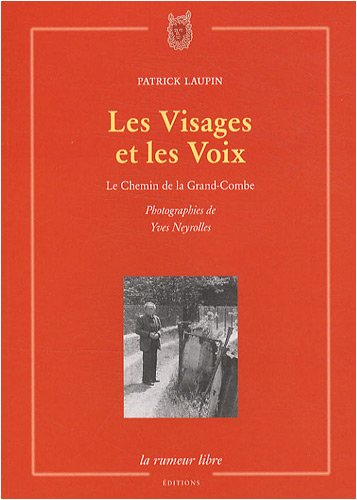Les visages et les voix : le chemin de la Grand-Combe