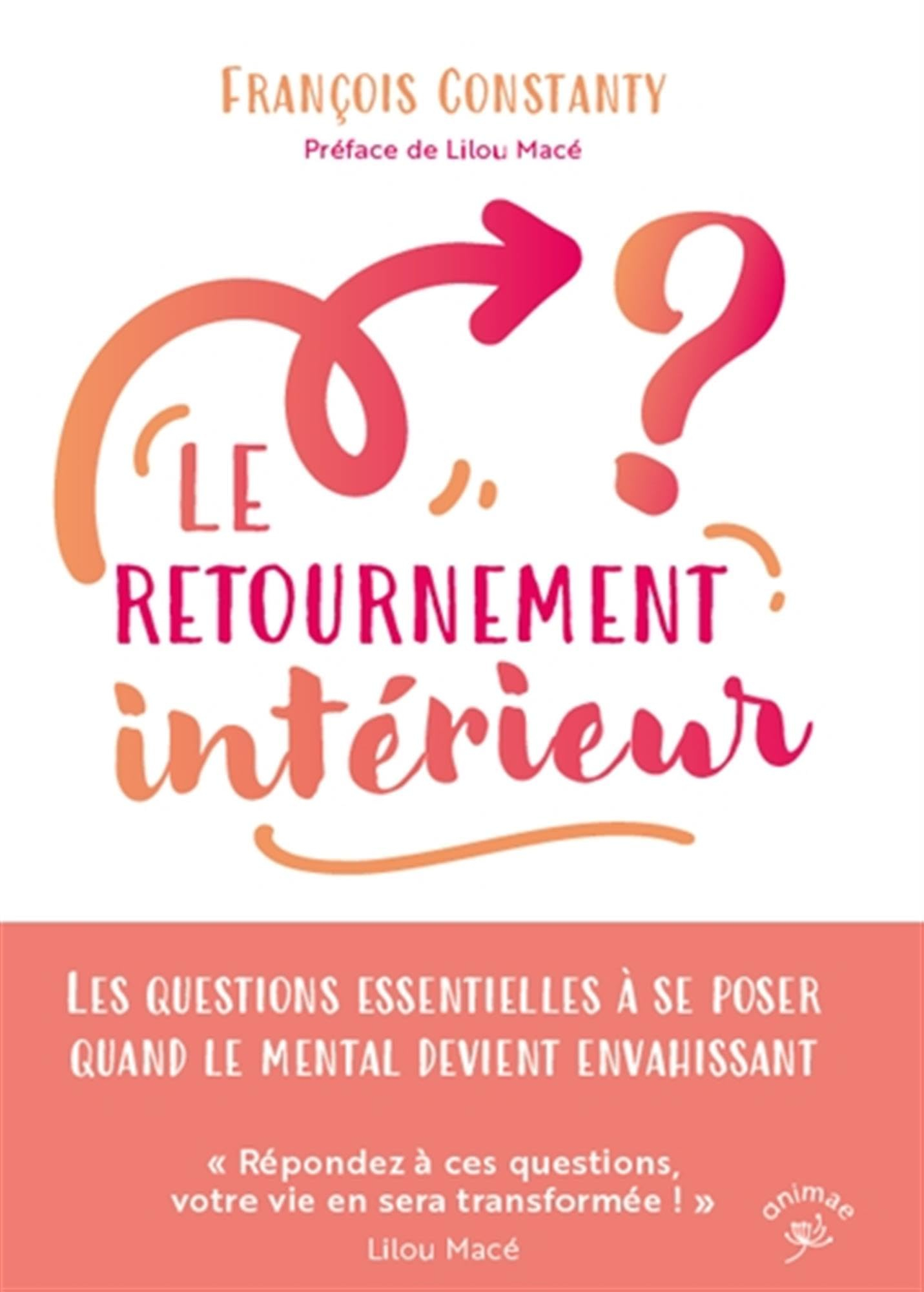 Le retournement intérieur : les questions essentielles à se poser quand le mental devient envahissan