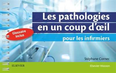 Les pathologies en un coup d'oeil pour les infirmiers