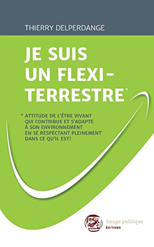 Je suis un flexi-terrestre