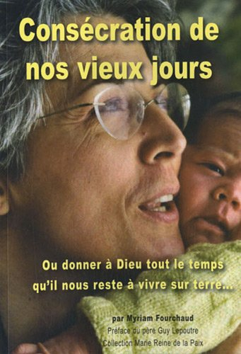 Consécration de nos vieux jours : ceci est un temps de grâce !