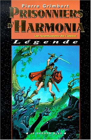 Les aventuriers de l'irréel. Vol. 1. Prisonniers d'Harmonia