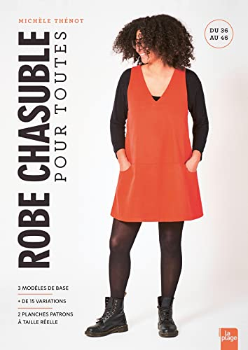Robe chasuble pour toutes : 3 modèles de base, + de 15 variations, 2 planches patrons à taille réell