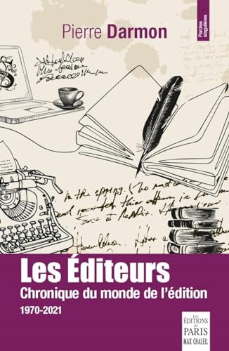 Les éditeurs : chronique du monde de l'édition : 1970-2021