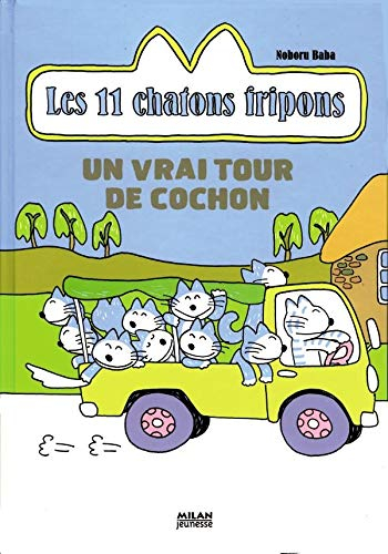Les 11 chatons fripons. Un vrai tour de cochon