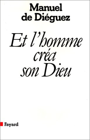 Et l'homme créa son Dieu