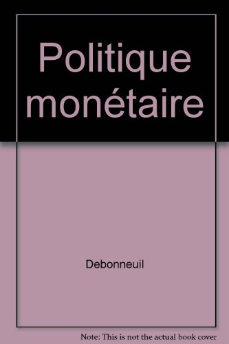 La Politique monétaire et son contexte économique