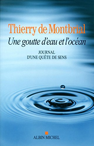 Une goutte d'eau et l'océan : journal d'une quête de sens : 1977-2014