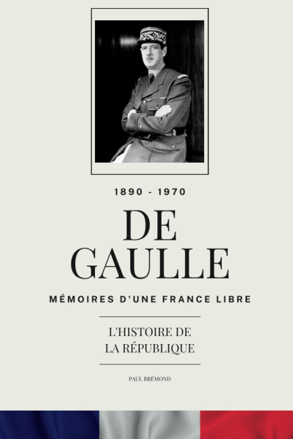 DE GAULLE: MEMOIRES D'UNE FRANCE LIBRE