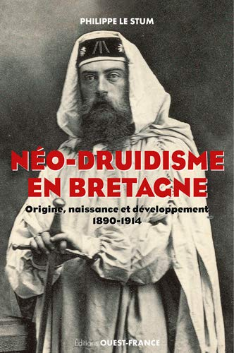 Le néo-druidisme en Bretagne : origine, naissance et développement, 1830-1914