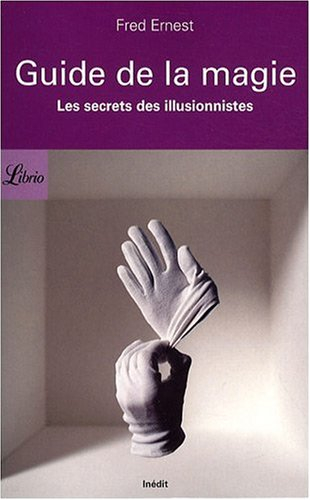 Petit guide de la magie : les secrets des illusionnistes
